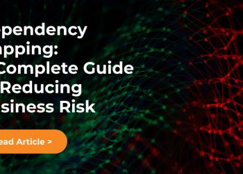 Dependency Mapping: A Complete Guide to Reducing Business Risk